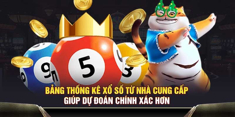 Bảng thống kê xổ số từ nhà cung cấp giúp dự đoán chính xác hơn