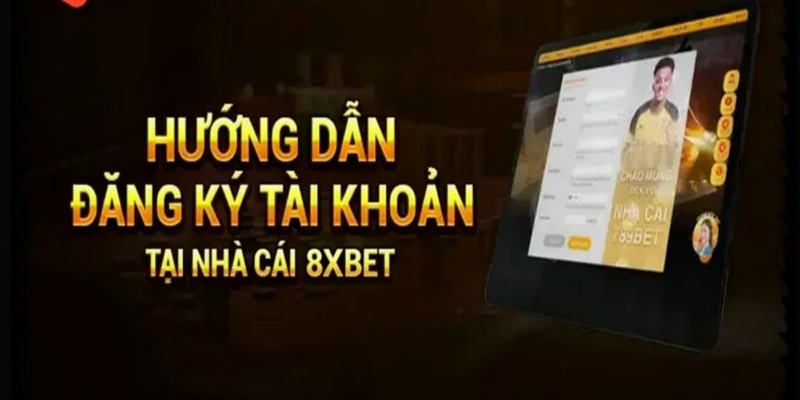Đăng ký 8XBET cần đáp ứng những điều kiện nào?